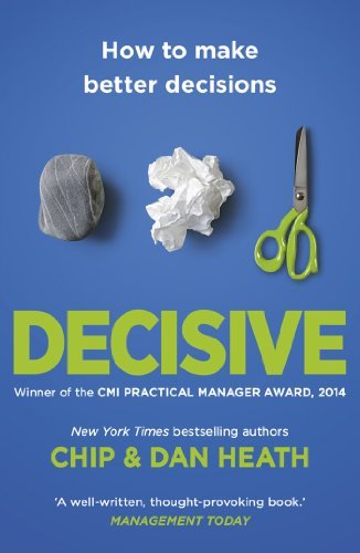 Couverture de « Decisive: How to Make Better Decisions in Life and Work »
