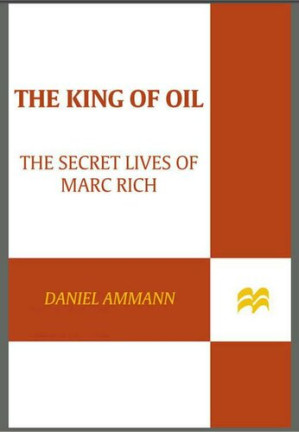 Couverture de « The King of Oil: The Secret Lives of Marc Rich »