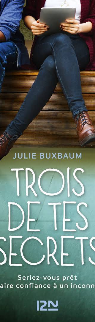 Couverture de Trois de tes secrets, Julie Buxbaum