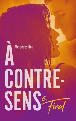 Couverture de À contre-sens - Tome 6 - Final, Mercedes Ron