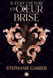 Couverture de Il était une fois un cœur brisé - Tome 1, Stephanie Garber