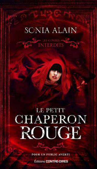 Couverture de Les Contes Interdits 6 : Le Petit Chaperon Rouge, Sonia Alain