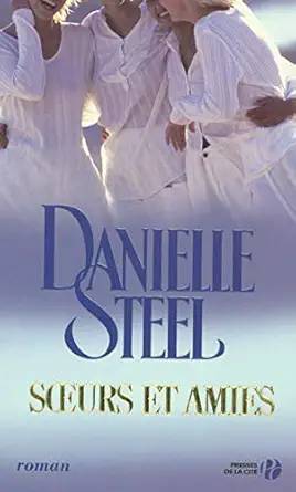 Couverture de Sœurs et amies, Danielle Steel